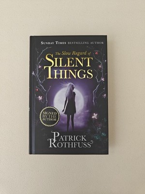 Patrick Rothfuss SIGNED The Slow Regard of Silent Things 1st Edition First Print