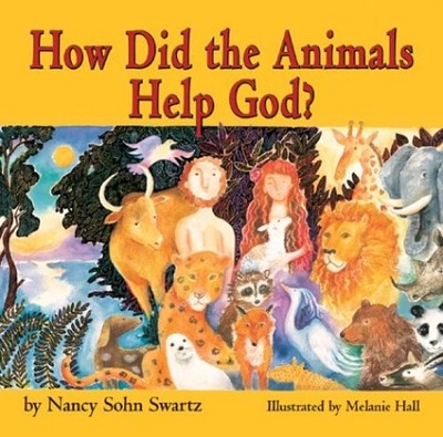How Did the Animals Help God? Board Books Nancy Sohn Swartz
