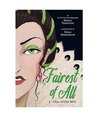 Fairest of All: A Villains Graphic Novel, Serena Valentino