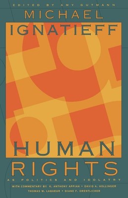 Human Rights as Politics and Idolatry (The University Center for Human Value...