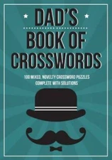 Dads Book Of Crosswords: 100 novelty crossword puzzles - Paperback - VERY GOOD