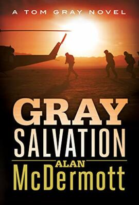 Gray Salvation: 6 (A Tom Gray Novel) by McDermott, Alan 1503933105 FREE Shipping