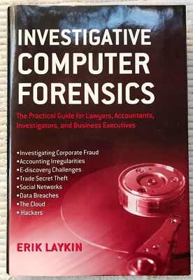 Investigative Computer Forensics by: Erik Laykin/ 1st Ed/ 2013