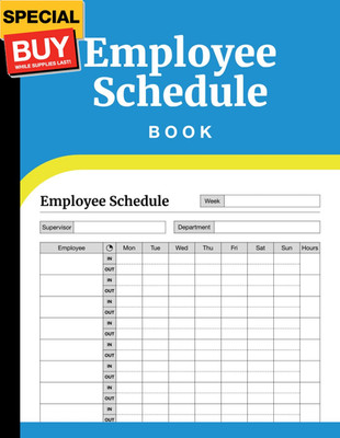Employee Schedule Book: Weekly Staff Shift Organizer for Work Hours - Time Sheet