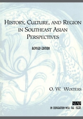 History, Culture, and Region in Southeast Asian Perspectives Wolters Paperback