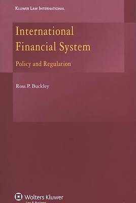 The International Financial System: Policy and Regulation (Kluwer Law Internati