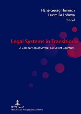 Legal systems in transition : a comparison of seven post-soviet countries. Heinr