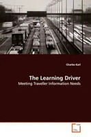 The Learning Driver Meeting Traveller Information Needs Charles Karl Taschenbuch