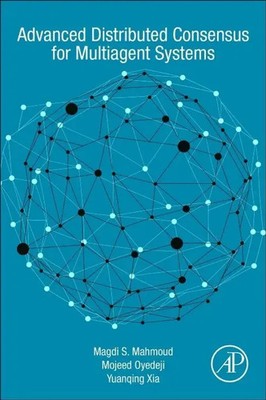Magdi S. Mahmoud (u. a.) | Advanced Distributed Consensus for Multiagent Systems