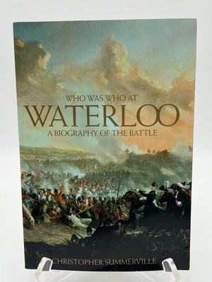 Who Was Who at Waterloo by Christopher Summerville Paperback Napoleonic Wars NEW
