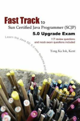 Fast Track to Sun Certified Java Programmer Scjp 5.0 Upgrade Exam, Paperback ...