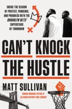 Cant Knock the Hustle: Inside the Season of Protest, Pandemic, and Progr - GOOD