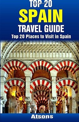 TOP 20 PLACES TO VISIT IN SPAIN - TOP 20 SPAIN TRAVEL By Atsons **BRAND NEW**