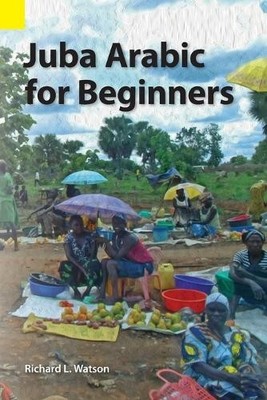 Richard L Watson Juba Arabic for Beginners (Taschenbuch) (US IMPORT)