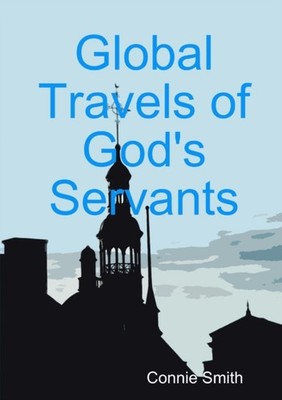 Smith - Global Travels of God's Servants - New paperback or softback - X555z