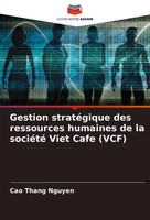 Gestion StratéGique Des Ressources Humaines De La SociéTé Viet Cafe (Vcf) Nguyen