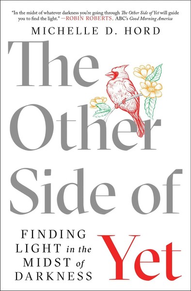 The Other Side Of Yet | Finding Light In The Midst Of Darkness | Michelle D Hord-image