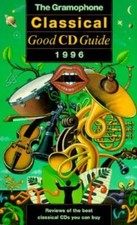 The Gramophone Classical Good Cd Guide 1996 by Music Sales Corporation