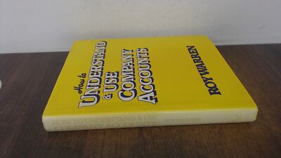 			How to Understand and Use Company Accounts, Warren, Roy, Random H		