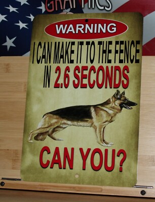 I Can Make it to the Fence German Shepherd Aluminum Sign 8x12 in