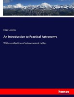 Elias Loomis | An Introduction To Practical Astronomy | Taschenbuch | Englisch
