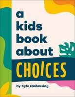 A Kids Book About Choices | Kyle Quilausing | Buch | A Kids Book | Englisch