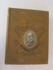 Illustrious Life of William McKinley - Our Martyred President VINTAGE 1901