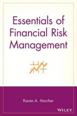 Essentials of Financial Risk Management - Paperback By Horcher, Karen A - GOOD