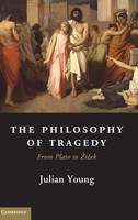 Julian Young | The Philosophy Of Tragedy | Buch | Englisch (2013) | Gebunden