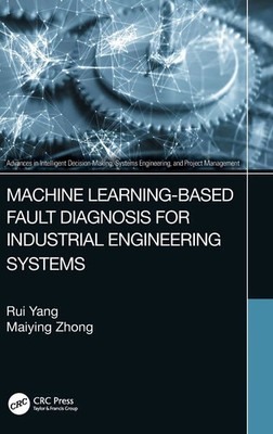 Rui Yang (u. a.) | Machine Learning-Based Fault Diagnosis for Industrial...