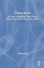 Image of Citizen Artists: A Guide to Helping Young Peopl, Wallert Hardcover..