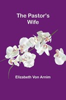 The Pastor's Wife Elizabeth Von Arnim Taschenbuch Englisch 2023 Alpha Editions
