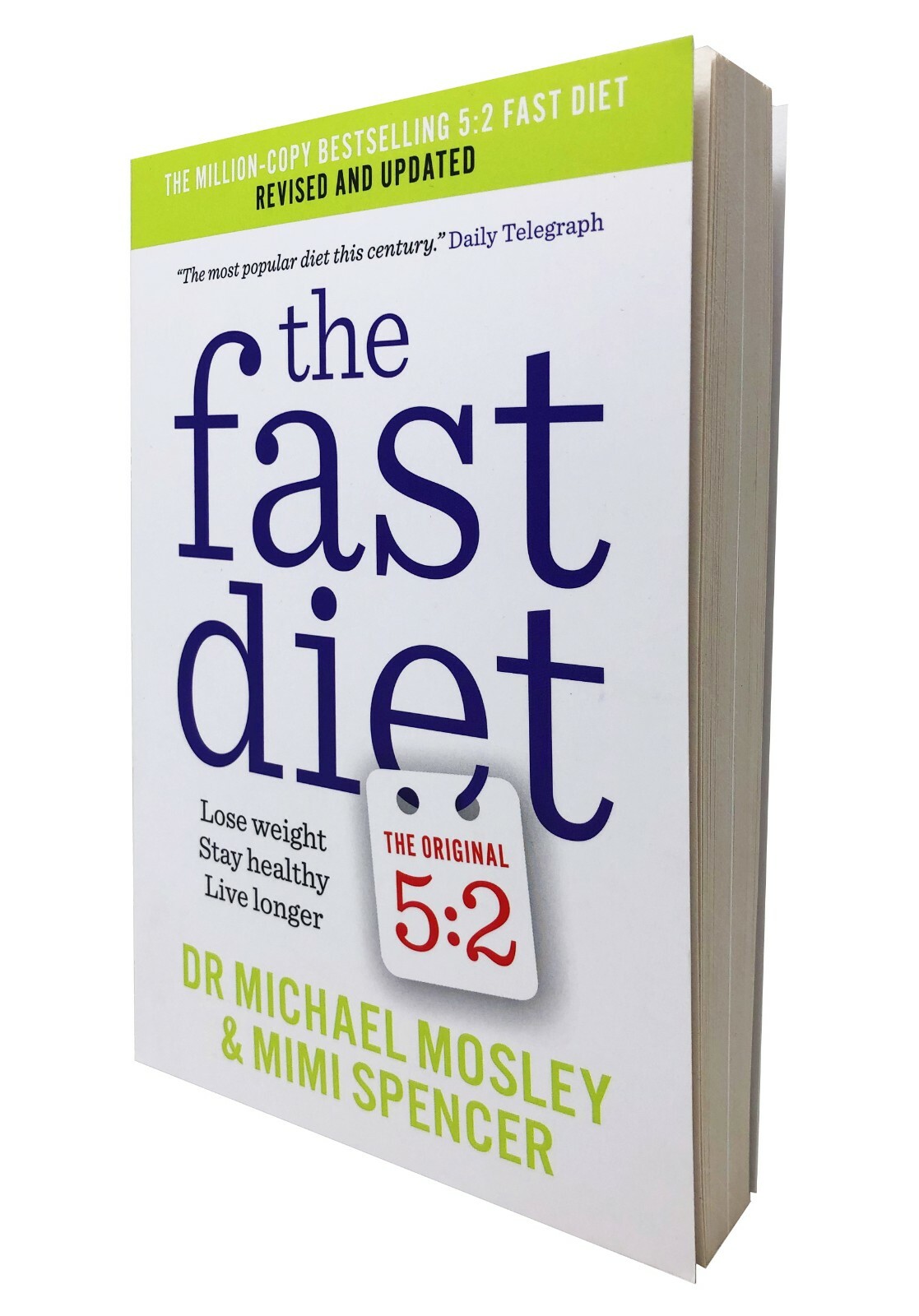 The Fast Diet: Lose Weight, Stay Healthy, Live Longer by Michael Mosley