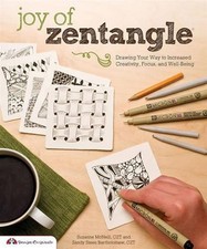 Joy of Zentangle: Drawing Your Way to Increased Creativity, Focus, and Well-bein