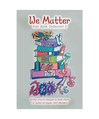 We Matter: Kids Book Collection 2, Ketly Pierre, Kesly Tyler Mondesir