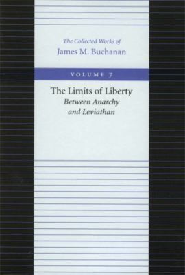 The Limits of Liberty: Between Anarchy and Leviathan by Buchanan, James M.