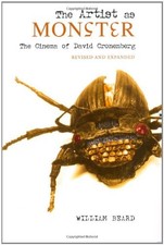 THE ARTIST AS MONSTER: THE CINEMA OF DAVID CRONENBERG By William Beard EXCELLENT