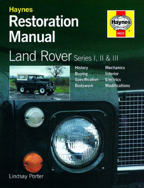 Land Rover Series I, II & III Restoration Manual by Lindsay Porter