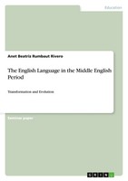 Anet Beatriz Rumbaut Rivero | The English Language In The Middle English Period