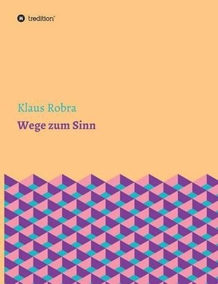 Wege zum Sinn by Klaus Robra (German) Paperback Book