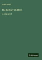 Edith Nesbit | The Railway Children | Buch | Englisch (2025) | In Large Print