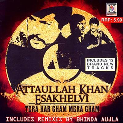 Atta Ullah Khan Esakhelvi - Tera Har Gham Mera Gham Pakistani CD