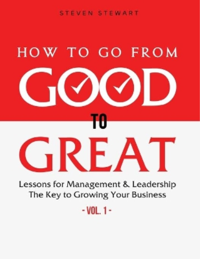 Stewart Steven How to Go from Good to Great (Tascabile)