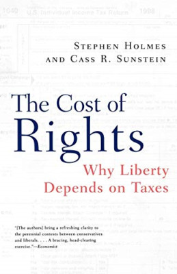 The Cost of Rights: Why Liberty Depends on Taxes - Paperback NEW Holmes, S 7 Jun