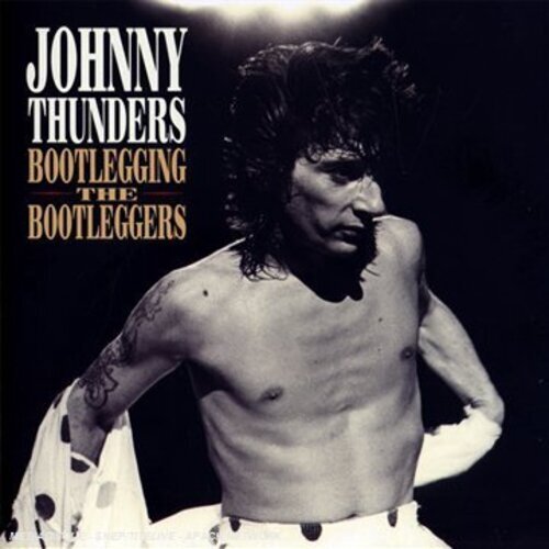 7058258 Audio Cd Johnny Thunders - Bootlegging The Bootleggers