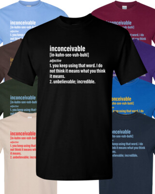 INCONCEIVABLE Unisex T-Shirt Multi Colors S-XL FREE S&H! The Princess Bride