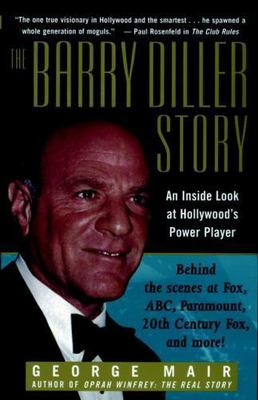 The Barry Diller Story: The Life and Times of America's Greatest...