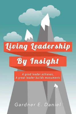 Gardner E. Daniel | Living Leadership By Insight | Taschenbuch | Englisch (2014)