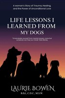 Laurie Bowen | Life Lessons I Learned From My Dogs | Taschenbuch | Englisch