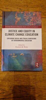 Justice and Equity in Climate Change Education Exploring Social... 9780367344702